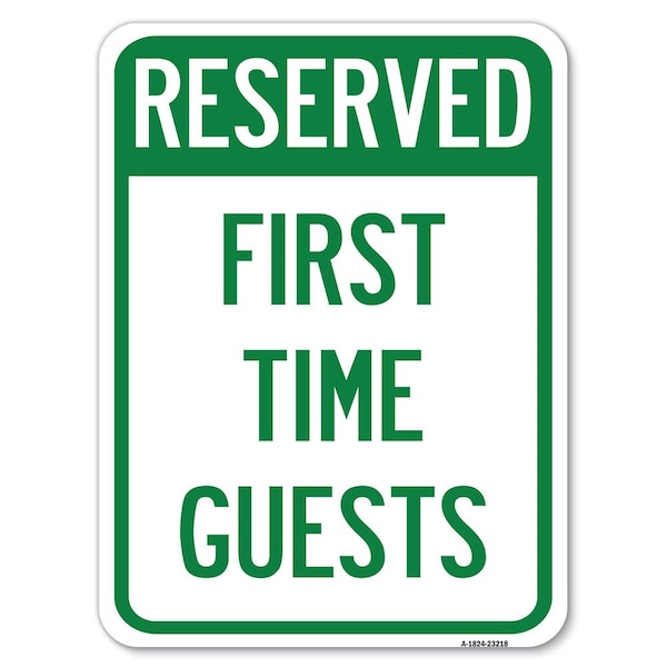 Reserved First Time Guests Heavy-Gauge Aluminum Rust Proof Parking Sign, 18" x 24", A-1824-23218